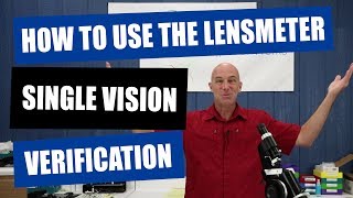 How To Use The Lensmeter  Complete Pair Single Vision Verification [upl. by Lilllie]