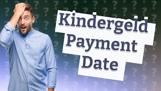 What date is Kindergeld paid [upl. by Atnad]