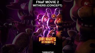 FNAF MOVIE 2 WITHERED ANIMATRONICS CONCEPT  FNAF MOVIE 2 [upl. by Aryamoy]