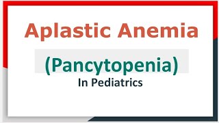 Aplastic Anemia Pancytopenia In Pediatrics [upl. by Hodgkinson]