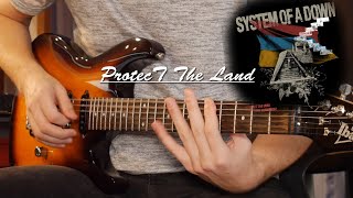 System of a Down  Protect the Land  Guitar Cover HD Solo [upl. by Arvind275]