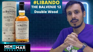 PROBAMOS THE BALVENIE 12 AÑOS DOUBLE WOOD SINGLE MALT  LIBANDO  NEHOMAR HERNÁNDEZ [upl. by Aihseym]