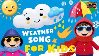 Weather Song for Kids  Sunny Rainy Windy Snowy  Learning About Weather [upl. by Amero]