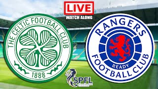 CELTIC vs RANGERS Live Stream  SPFL  Old Firm Live Football Watch Along [upl. by Gleason]