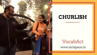 Churlish meaning  VocabAct  English Vocabulary Builder  NutSpace [upl. by Ellainad100]