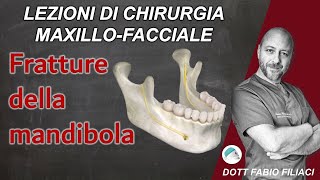 Lezioni di Chirurgia Maxillo Facciale Fratture della mandibola [upl. by Lavro]