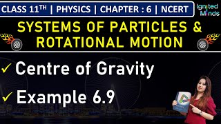 Class 11th Physics  Centre of Gravity  Example 69  Chapter 6  NCERT [upl. by Ronal]