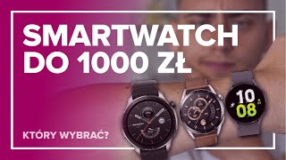 Jaki SMARTWATCH DO 1000 ZŁ wybrać Poradnik Spiders Web [upl. by Aeslahc]