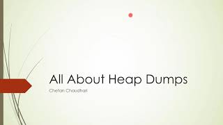 The WHAT WHY and HOWs of Heap Dump Everything you will ever need to know [upl. by Cohlette]