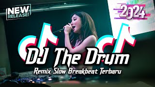 DJ The Drum Breakbeat Slow Remix Full Bass Tiktok Fyp Viral Version 2024 [upl. by Moitoso]