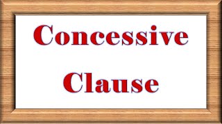 Concessive Clause [upl. by Fusco]