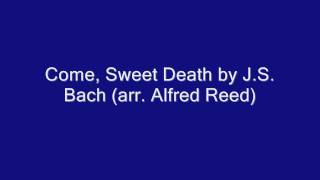 Come Sweet Death by JS Bach arr Alfred Reed [upl. by Auqemahs842]