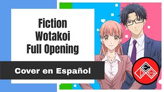 Full Wotakoi  Opening  Cover Español Latino Fiction [upl. by Franciska]