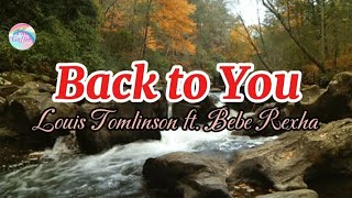 Back To You  Louis Tomlinson ft Bebe Rexha  Lyrics [upl. by Enrahs41]