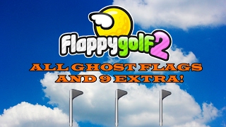 All Ghost Flags in Flappy Golf 2 Including Extras  TGG [upl. by Negriv]