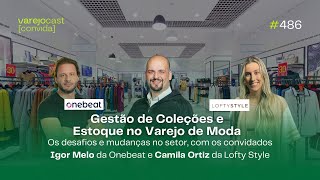 Gestão de Coleções e Estoque no Varejo de Moda varejocast convida 486 EM VÍDEO [upl. by Ameyn949]