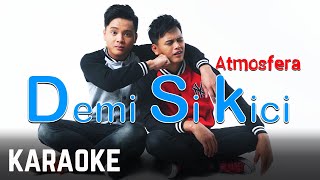 Atmosfera  Demi Si Kici Karaoke Official [upl. by Gabey]