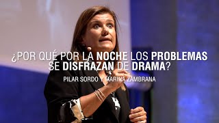 ¿Por qué los problemas por la noche se disfrazan de drama  Pilar Sordo [upl. by Myke]