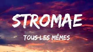 Stromae  Tous Les Mêmes Lyrics [upl. by Cirenoj]