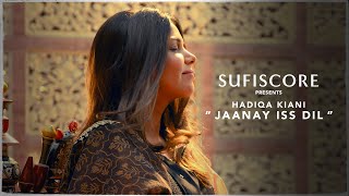 Jaanay Iss Dil Official Music Video  Hadiqa Kiani  Sufiscore  New Qawwali Song 2021 [upl. by Soinski]