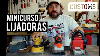 Tipos de lijadoras para madera  MINICURSO  CUSTOMS [upl. by Barvick955]