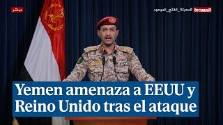 Yemen amenaza a EEUU y Reino Unido tras los ataques quotNo pasará sin una respuesta y un castigoquot [upl. by Carma74]