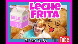 LECHE FRITA sin Maicena P Receta Tradicional [upl. by Aivuy175]