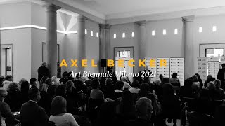 Axel Becker  Art Biennale Milano 2021 [upl. by Milt]