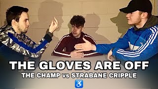 THE GLOVES ARE OFF The Champ vs Strabane Cripple [upl. by Seftton684]