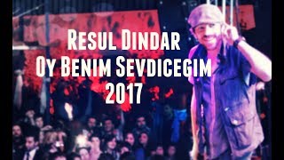 Resul Dindar  Oy Benim Sevdiceğim  2017 [upl. by Aehsat]