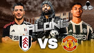 Fulham vs Manchester United  PREMIER LEAGUE Watch Along and Highlights with RANTS [upl. by Notned]