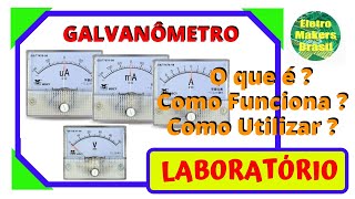 Laboratório 067  GALVANÔMETRO  O que é  Como Funciona  Como Utilizalo [upl. by Lihp]