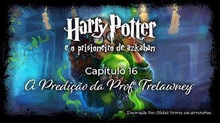 Harry Potter e o Prisioneiro de Azkaban  Capitulo 16  A Predição da Profª Trelawney [upl. by Kippar878]