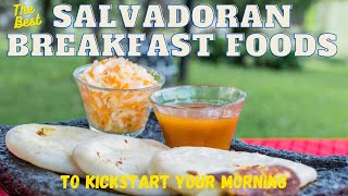 Best Salvadoran Breakfast Foods to Kickstart Your Morning [upl. by Oretos593]