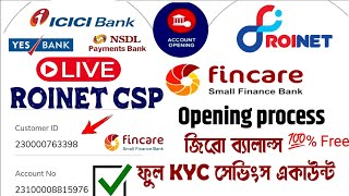 Roinet CSP Live Fincare Small Finance Bank Zero balance Account Opening [upl. by Earazed]