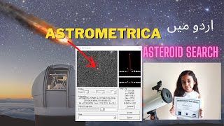 How to use Astrometrica Software for Asteroid Search Campaign 2022 اردومیںفلکیات [upl. by Arries]