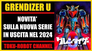 GRENDIZER U  NOVITA SULLA NUOVA SERIE IN USCITA NEL 2024  grendizer uforobot goldrake [upl. by Xam]