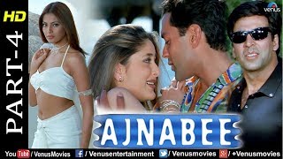 Ajnabee  Part 4  HD Movie Akshay Kumar Bobby Deol Kareena amp Bipasha Superhit Suspense Thriller [upl. by Lili]