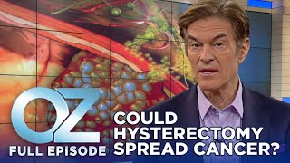 Dr Oz  S6  Ep 7  Could A Hysterectomy Spread Cancer  Full Episode [upl. by Xet]