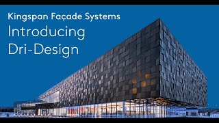 Introducing Kingspan Façade Systems DriDesign  Kingspan Insulated Panels [upl. by Yrakaz]