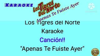 Los Tigres Del Norte quotApenas Te Fuiste Ayerquot Karaoke [upl. by Tigges820]