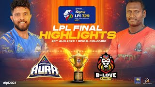 Highlights  Finals  BLove Kandy vs Dambulla Aura  LPL 2023 [upl. by Caritta]