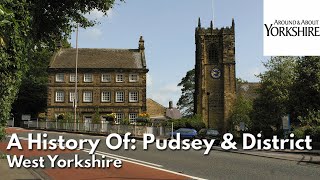 The History Of Pudsey amp District [upl. by Aytak]