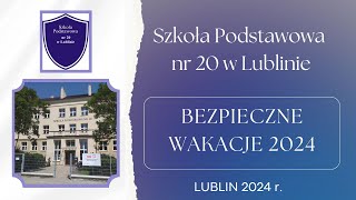 SP 20 LUBLIN  BEZPIECZNE WAKACJE 2024 [upl. by Notsa]