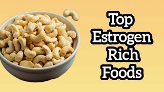 Top Estrogen Rich Foods Estrogen Foods [upl. by Weissman527]