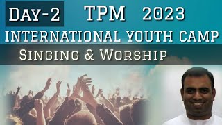 DAY 2  Tpm Youth camp singing and worship 2023  Youth Meeting Songs 2023 Tpm songs [upl. by Sky]