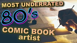 The BEST 1980s COMIC BOOK ARTIST you’ve NEVER HEARD OF [upl. by Azriel513]