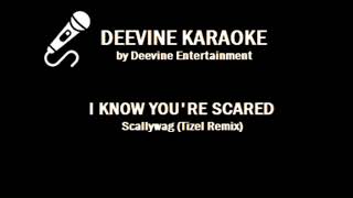 Scallywag  I Know Youre Scared Tizel Remix Karaoke Version Lyrics [upl. by Kiri]