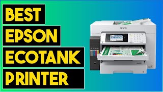 Best Epson EcoTank Printers 2024 Reviews [upl. by Maximilien]