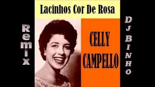 CELLY CAMPELLO Lacinhos Cor de Rosa  Remix  por Dj BINHO da Van Dyck [upl. by Rik]